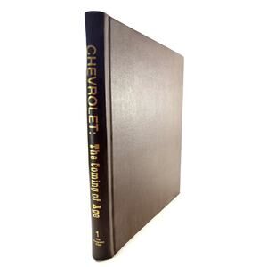 Chevrolet: The Coming Of Age An Illustrated History Of Chevrolets Passenger Cars